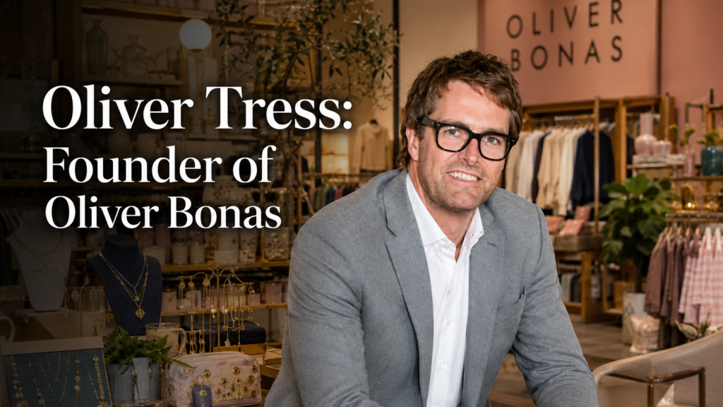 A polished British retail feature image showing an elegant Oliver Bonas-inspired storefront, colourful fashion, jewellery, gifts and homeware displays, with a confident male retail founder represented in a sophisticated editorial style.